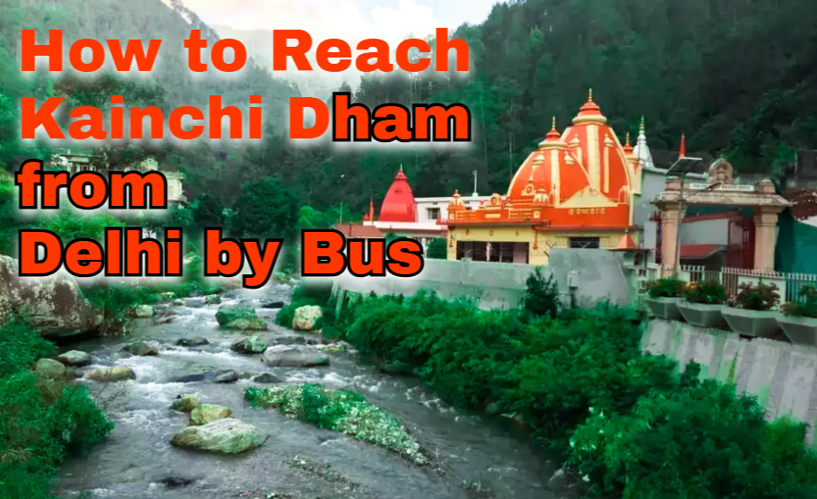 How to Reach Kainchi Dham from Delhi by Bus