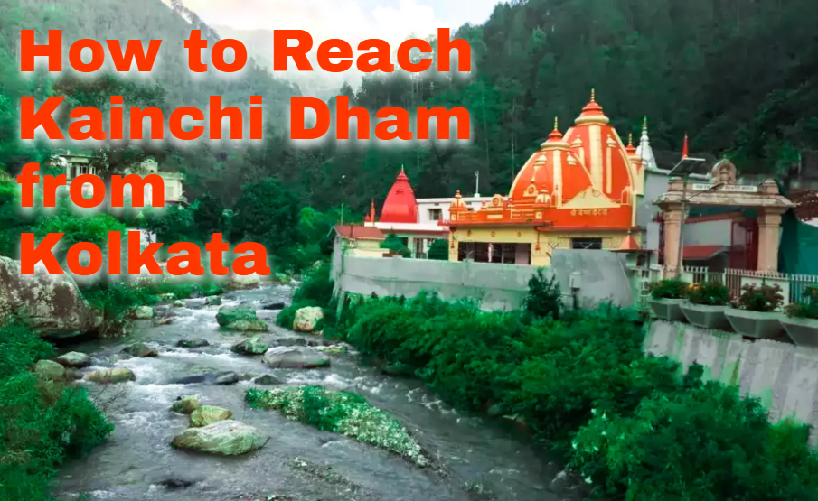 How to Reach Kainchi Dham from Kolkata