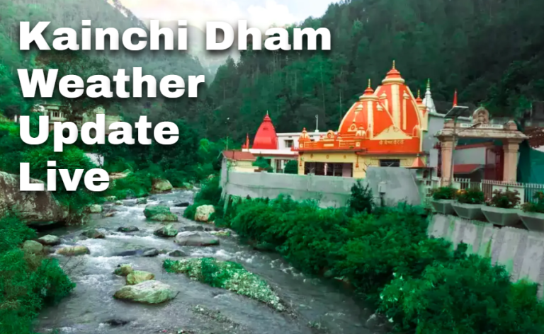 kainchi dham weather update live